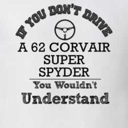 If You Dont Drive A 62 Corvair Super Spyder You Wouldn?T Understand Fa