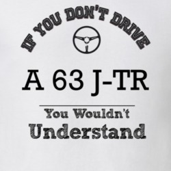 If You Dont Drive A 63 J-Tr You Wouldn?T Understand Faded Look T Shirt