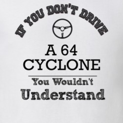 If You Dont Drive A 64 Cyclone You Wouldn?T Understand Faded Look T Sh