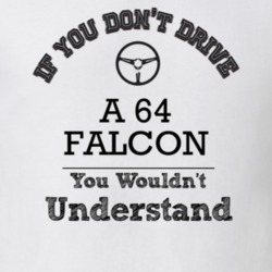 If You Dont Drive A 64 Falcon You Wouldn?T Understand Faded Look T Shi
