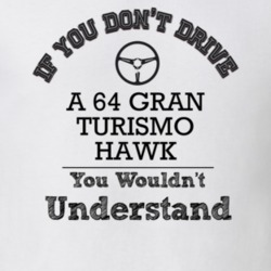 If You Dont Drive A 64 Gran Turismo Hawk You Wouldn?T Understand Faded