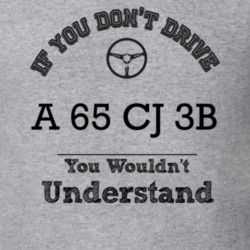 If You Dont Drive A 65 Cj 3B You Wouldn?T Understand Faded Look T Shir