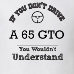 If You Dont Drive A 65 Gto You Wouldn?T Understand Faded Look T Shirt