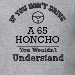 If You Dont Drive A 65 Honcho You Wouldn?T Understand Faded Look T Shi