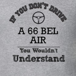 If You Dont Drive A 66 Bel Air You Wouldn?T Understand Faded Look T Sh