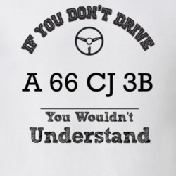 If You Dont Drive A 66 Cj 3B You Wouldn?T Understand Faded Look T Shir