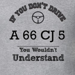 If You Dont Drive A 66 Cj 5 You Wouldn?T Understand Faded Look T Shirt