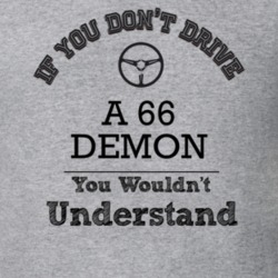 If You Dont Drive A 66 Demon You Wouldn?T Understand Faded Look T Shir