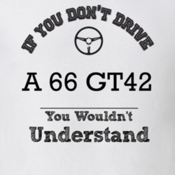 If You Dont Drive A 66 Gt42 You Wouldn?T Understand Faded Look T Shirt