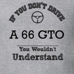 If You Dont Drive A 66 Gto You Wouldn?T Understand Faded Look T Shirt
