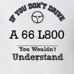 If You Dont Drive A 66 L800 You Wouldn?T Understand Faded Look T Shirt
