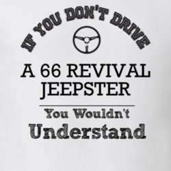 If You Dont Drive A 66 Revival Jeepster You Wouldn?T Understand Faded 
