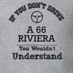 If You Dont Drive A 66 Riviera You Wouldn?T Understand Faded Look T Sh