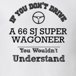 If You Dont Drive A 66 Sj Super Wagoneer You Wouldn?T Understand Faded