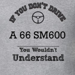 If You Dont Drive A 66 Sm600 You Wouldn?T Understand Faded Look T Shir