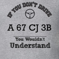 If You Dont Drive A 67 Cj 3B You Wouldn?T Understand Faded Look T Shir