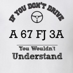 If You Dont Drive A 67 Fj 3A You Wouldn?T Understand Faded Look T Shir