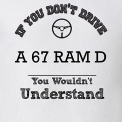 If You Dont Drive A 67 Ram D You Wouldn?T Understand Faded Look T Shir