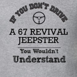 If You Dont Drive A 67 Revival Jeepster You Wouldn?T Understand Faded 