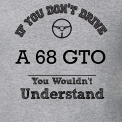 If You Dont Drive A 68 Gto You Wouldn?T Understand Faded Look T Shirt