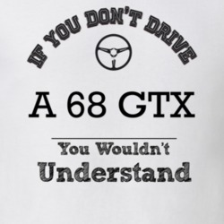 If You Dont Drive A 68 Gtx You Wouldn?T Understand Faded Look T Shirt