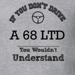 If You Dont Drive A 68 Ltd You Wouldn?T Understand Faded Look T Shirt
