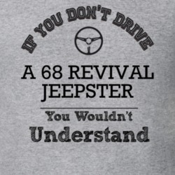 If You Dont Drive A 68 Revival Jeepster You Wouldn?T Understand Faded 