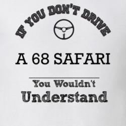 If You Dont Drive A 68 Safari You Wouldn?T Understand Faded Look T Shi