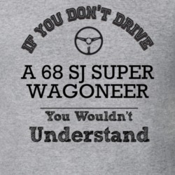 If You Dont Drive A 68 Sj Super Wagoneer You Wouldn?T Understand Faded