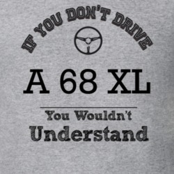 If You Dont Drive A 68 Xl You Wouldn?T Understand Faded Look T Shirt