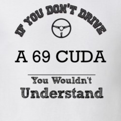 If You Dont Drive A 69 Cuda You Wouldn?T Understand Faded Look T Shirt