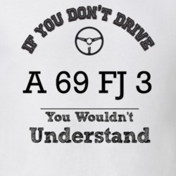 If You Dont Drive A 69 Fj 3 You Wouldn?T Understand Faded Look T Shirt
