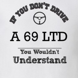 If You Dont Drive A 69 Ltd You Wouldn?T Understand Faded Look T Shirt