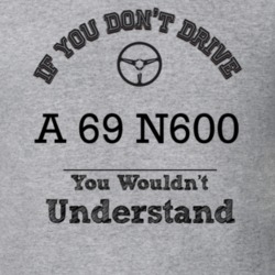 If You Dont Drive A 69 N600 You Wouldn?T Understand Faded Look T Shirt