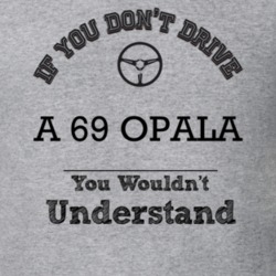 If You Dont Drive A 69 Opala You Wouldn?T Understand Faded Look T Shir