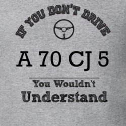 If You Dont Drive A 70 Cj 5 You Wouldn?T Understand Faded Look T Shirt