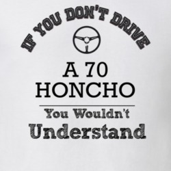 If You Dont Drive A 70 Honcho You Wouldn?T Understand Faded Look T Shi