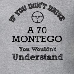 If You Dont Drive A 70 Montego You Wouldn?T Understand Faded Look T Sh