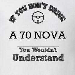 If You Dont Drive A 70 Nova You Wouldn?T Understand Faded Look T Shirt