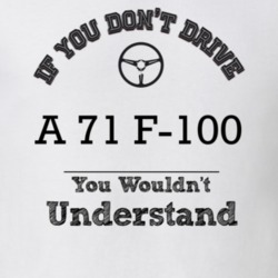 If You Dont Drive A 71 F-100 You Wouldn?T Understand Faded Look T Shir