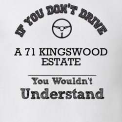 If You Dont Drive A 71 Kingswood Estate You Wouldn?T Understand Faded 