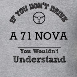 If You Dont Drive A 71 Nova You Wouldn?T Understand Faded Look T Shirt