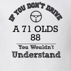 If You Dont Drive A 71 Olds 88 You Wouldn?T Understand Faded Look T Sh