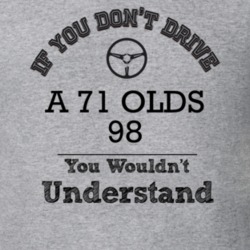 If You Dont Drive A 71 Olds 98 You Wouldn?T Understand Faded Look T Sh