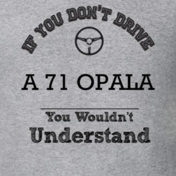 If You Dont Drive A 71 Opala You Wouldn?T Understand Faded Look T Shir