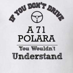 If You Dont Drive A 71 Polara You Wouldn?T Understand Faded Look T Shi