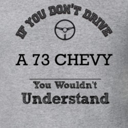If You Dont Drive A 73 Chevy You Wouldn?T Understand Faded Look T Shir