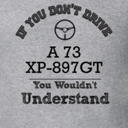 If You Dont Drive A 73 Xp-897Gt You Wouldn?T Understand Faded Look T S