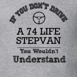 If You Dont Drive A 74 Life Stepvan You Wouldn?T Understand Faded Look