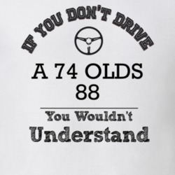 If You Dont Drive A 74 Olds 88 You Wouldn?T Understand Faded Look T Sh